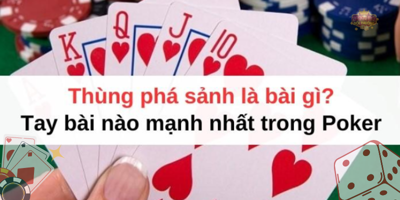 Thùng phá sảnh là gì? Kinh nghiệm sử dụng thùng phá sảnh hay nhất