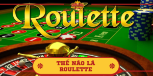 Thế nào là Roulette? Giải đáp nhanh thông tin