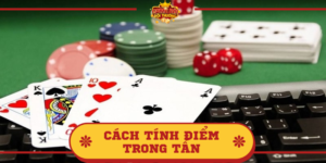 Cách tính điểm trong Tấn như thế nào? Giải đáp nhanh