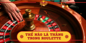 Thế nào là thắng trong Roulette? Giải đáp chi tiết