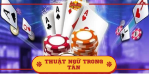 Thuật ngữ trong Tấn phổ biến nhất? Cách chơi hiệu quả