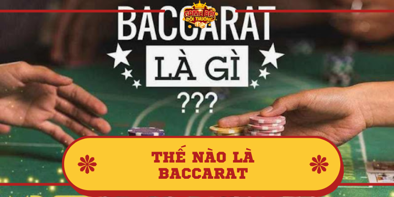 Thế nào là Baccarat?