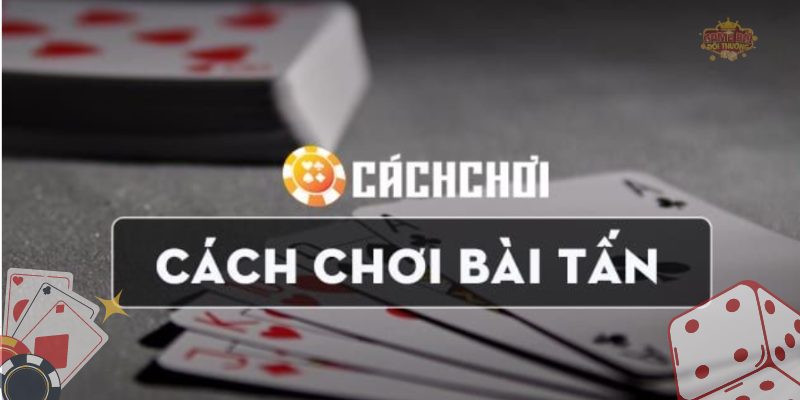 Luật chơi Tấn quy định về các lá bài