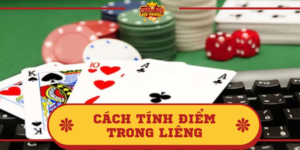 Cách tính điểm trong Liêng quy định đúng luật