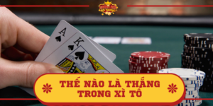 Thế nào là thắng trong Xì tố – Quy định chiến thắng của Xì tố