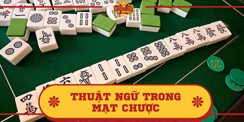 Nắm các ý nghĩa tổng quan để giải đáp về thuật ngữ trong Mạt chược