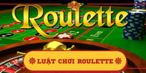 Luật chơi Roulette như thế nào? Hướng dẫn chi tiết