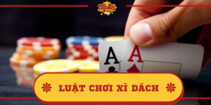 Luật chơi Xì dách có những đặc điểm nổi bật gì? Giải đáp