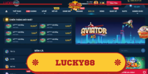 Lucky88 – Thương hiệu cá cược trực tuyến uy tín thị trường!