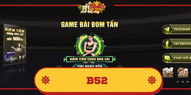  Nền tảng B52 chơi game online uy tín hàng đầu