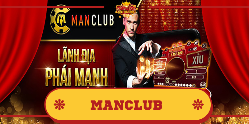 ManClub - Nền tảng giải trí đa dạng - chuyên nghiệp - uy tín